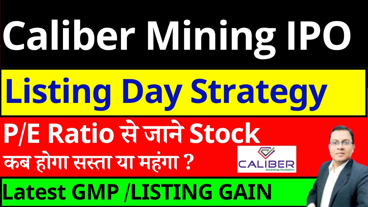 Caliber Mining & Logistics IPO Listing Day Strategy / Caliber Mining IPO निवेशक क्या करें?