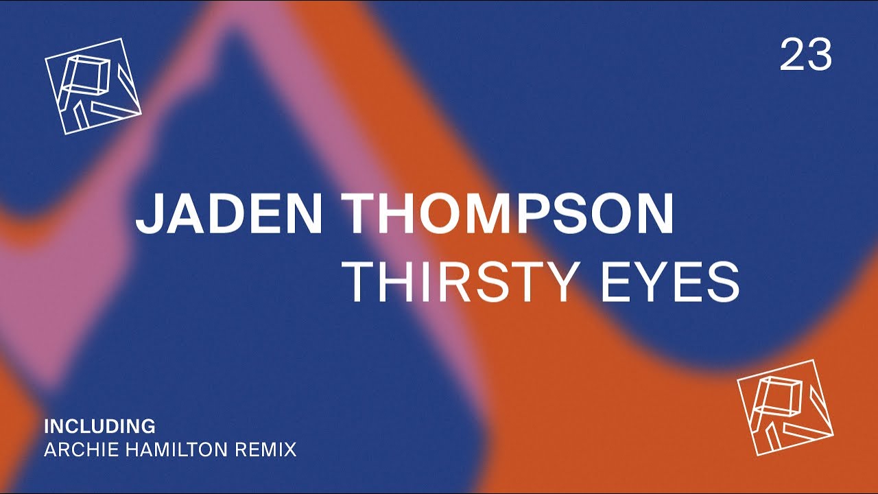 Jaden Thompson  - Thirsty Eyes (PIV023)
