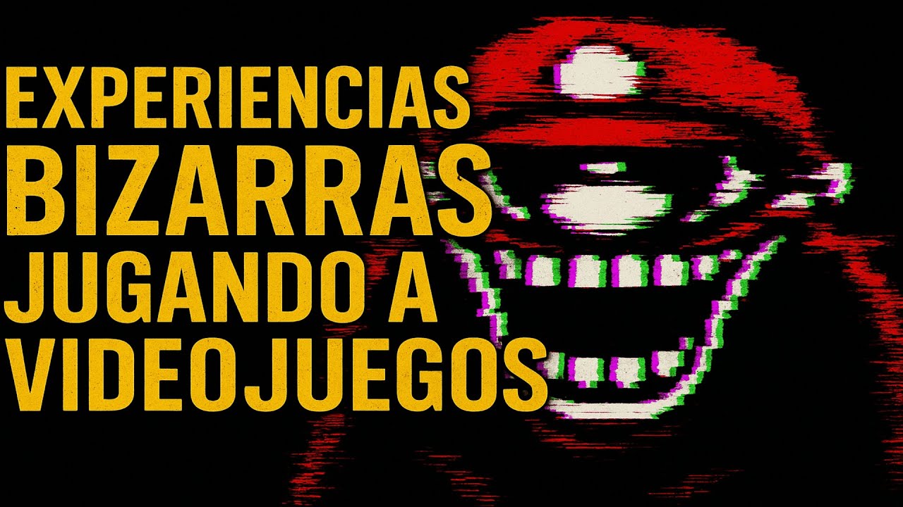 EXPERIENCIAS BIZARRAS JUGANDO A VIDEOJUEGOS