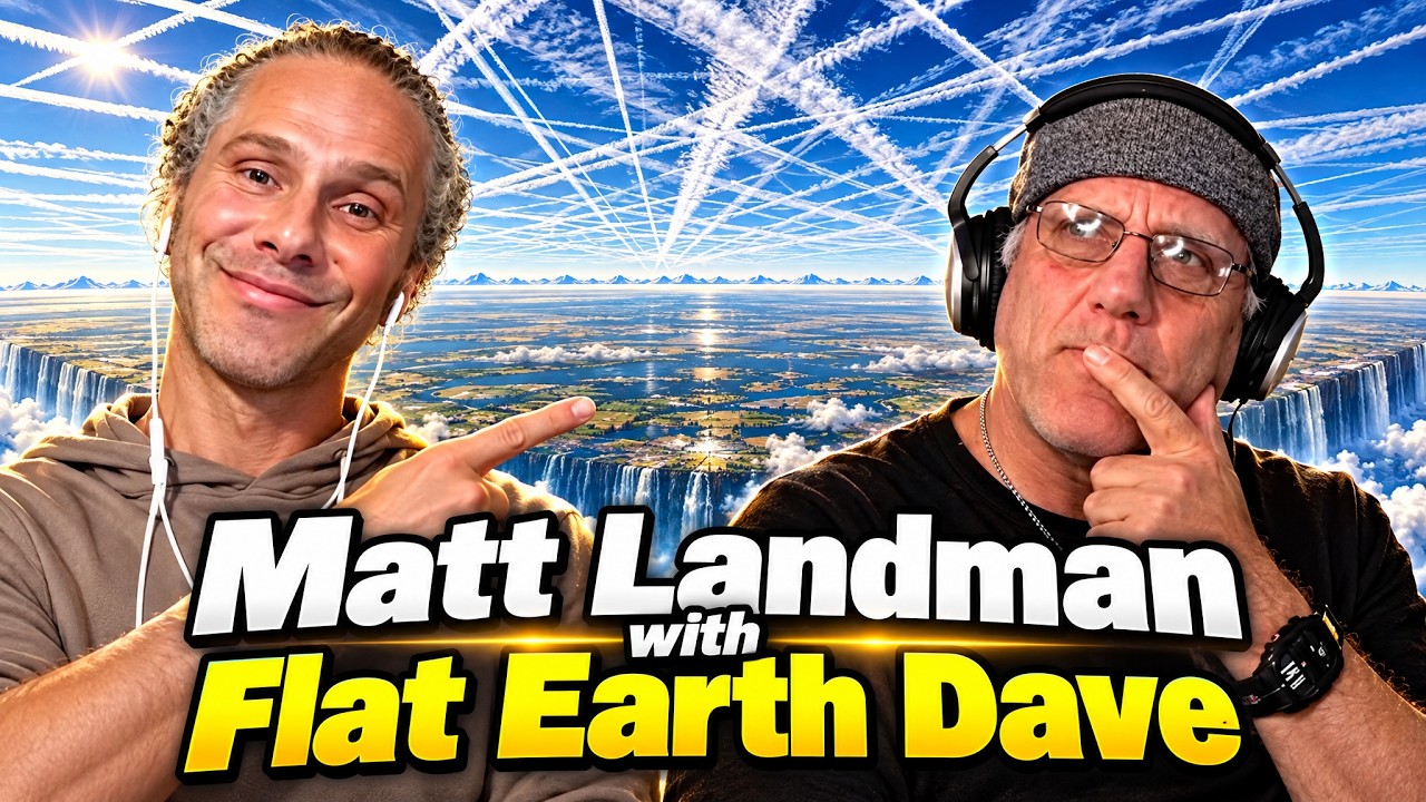 Мэтт Лэндман и Flat Earth Dave 2026