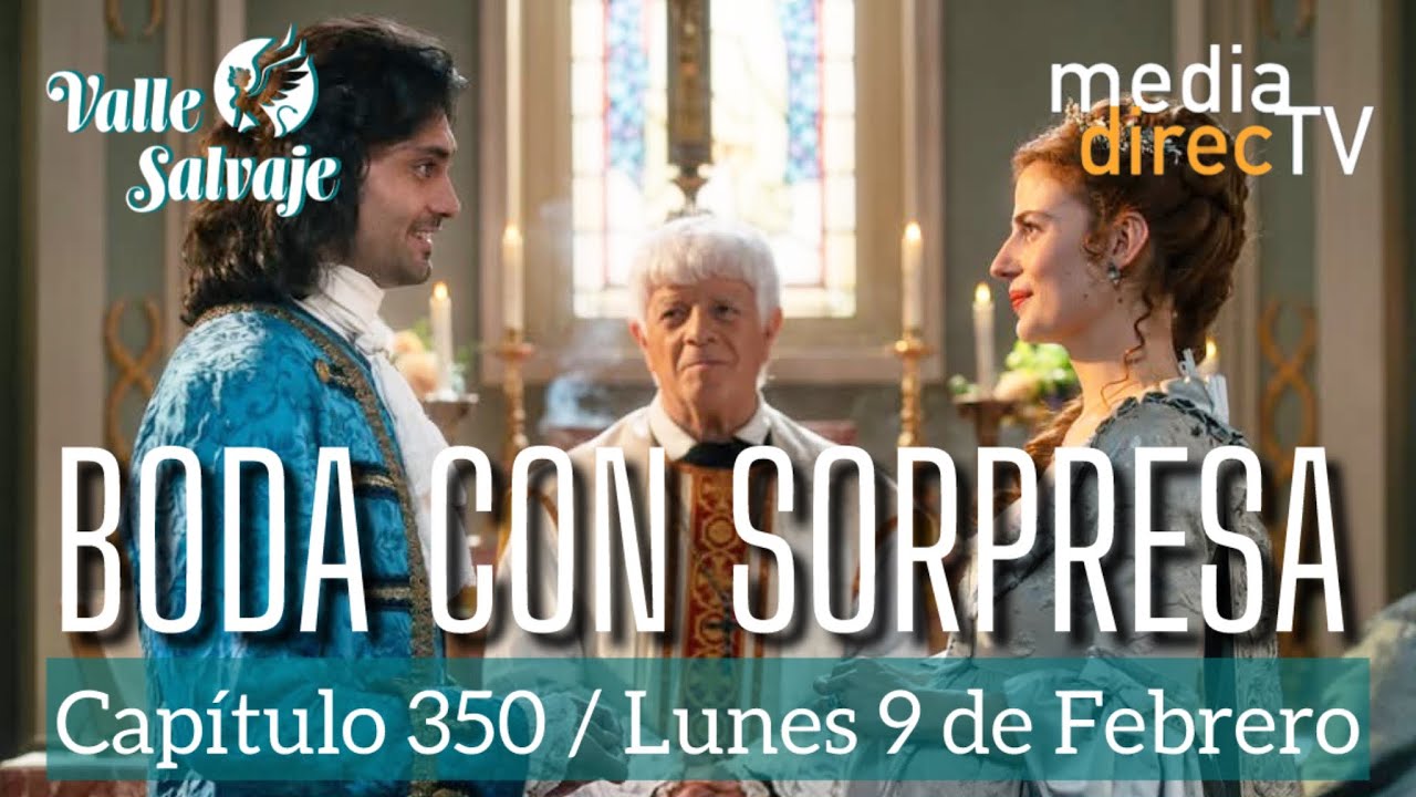 🔵 Capítulo 350 Valle Salvaje AVANCE / Boda con sorpresa.