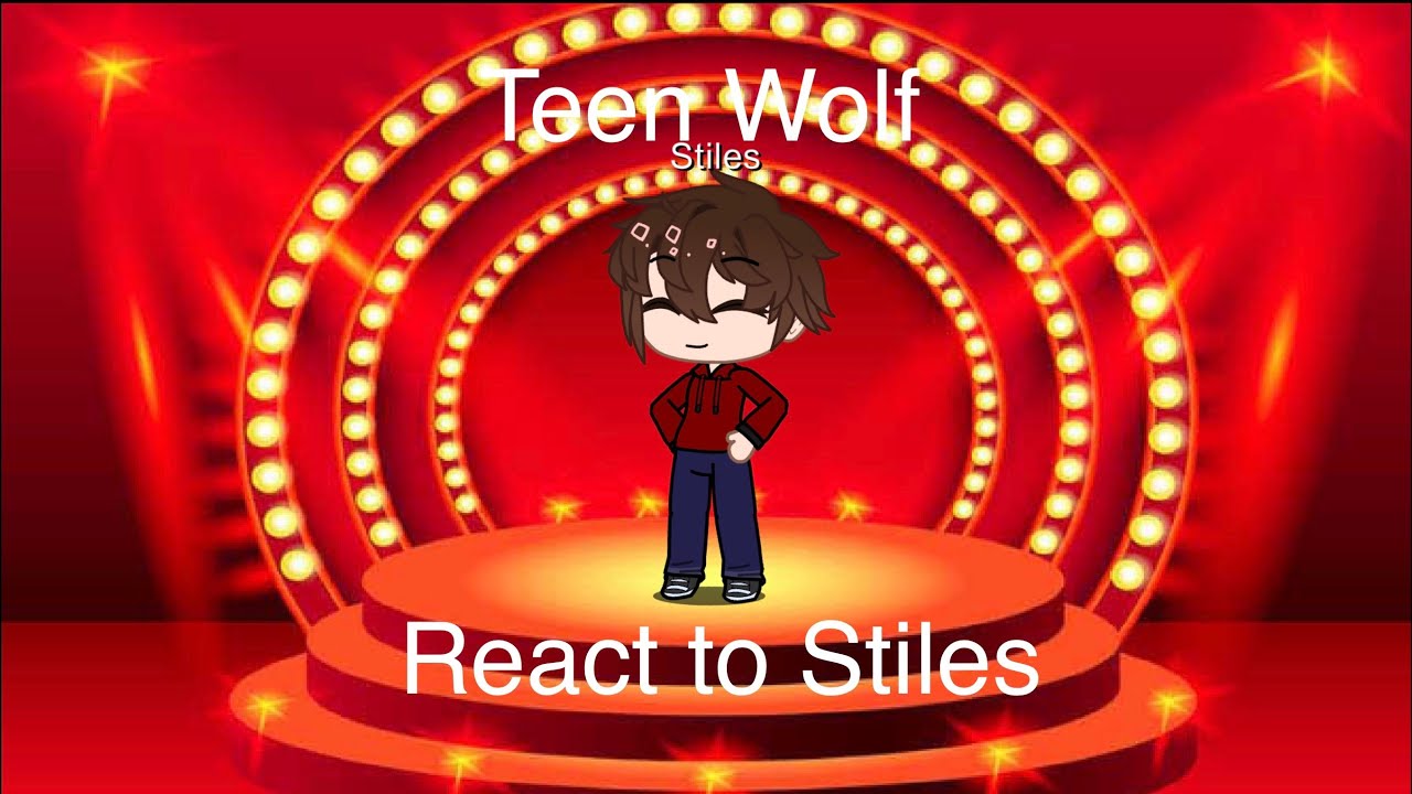 Teen Wolf reacts to Stiles