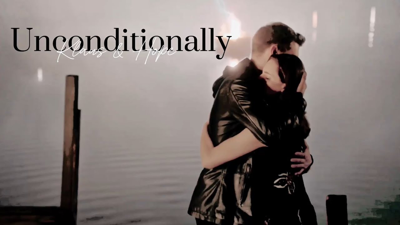 Unconditionally — Klaus & Hope Mikaelson (edit)