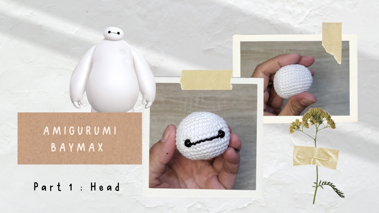Tutorial Merajut Amigurumi Baymax Part 1 Head