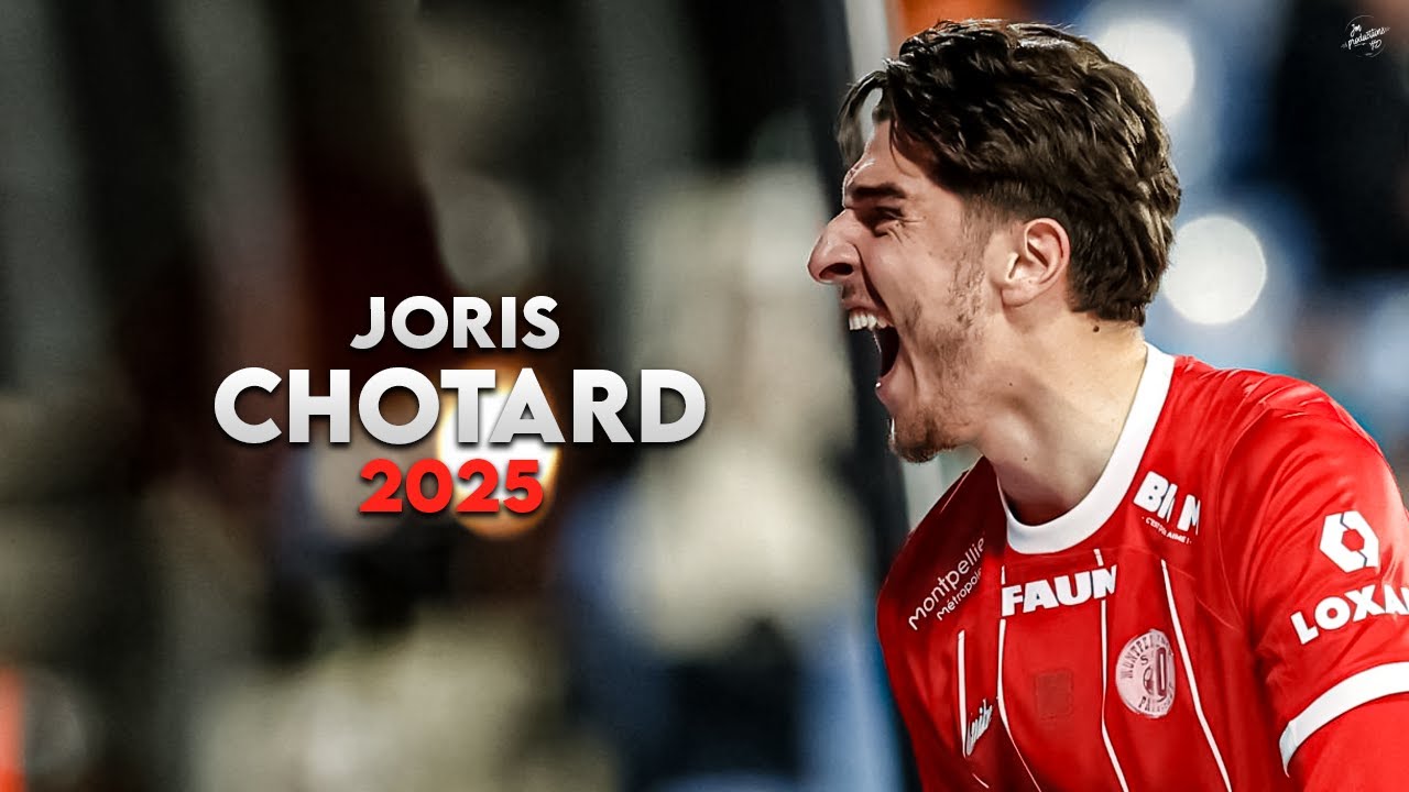 Joris Chotard 2025 - Amazing Skills, Tackles, Assists & Goals - Montpellier | HD