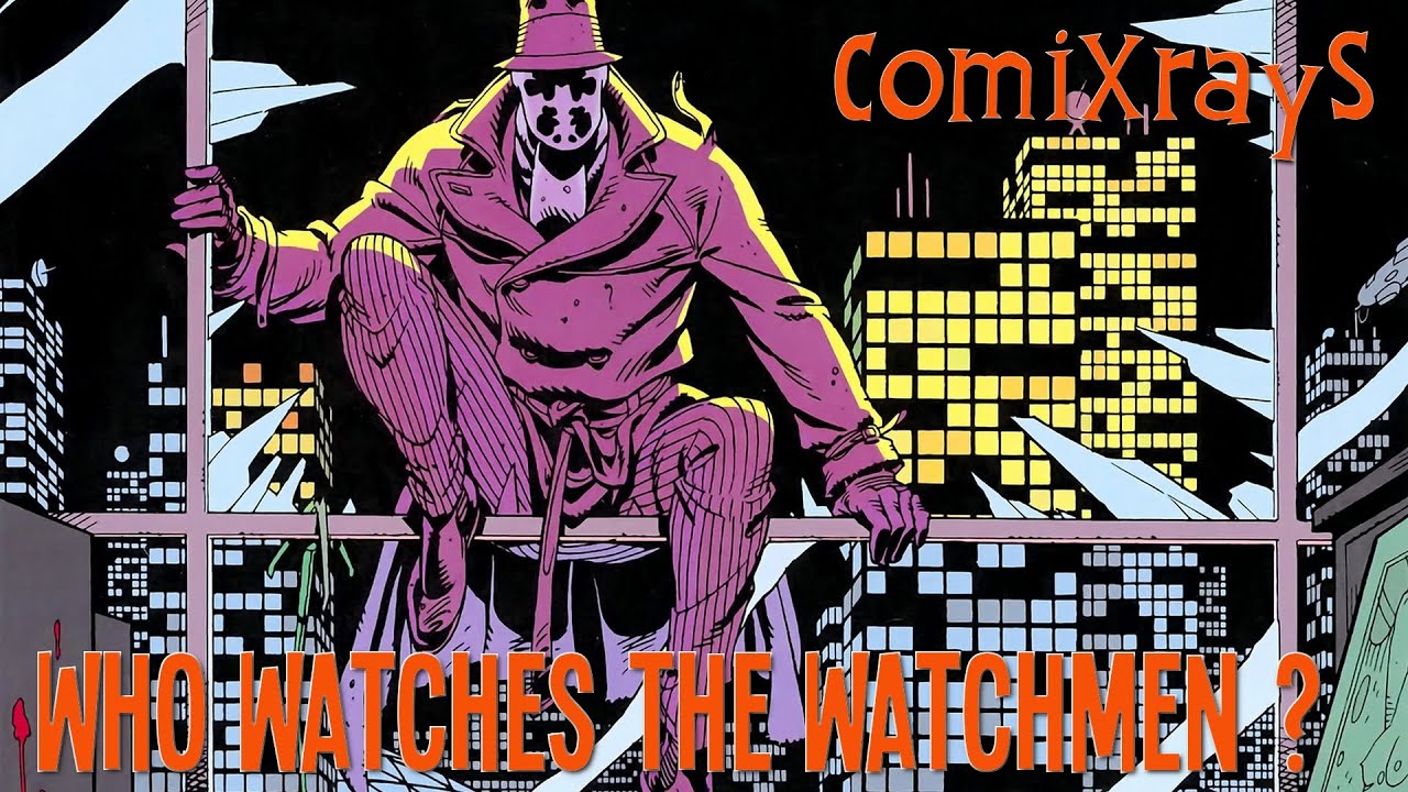 Who Watches the Watchmen ? - ComiXrayS