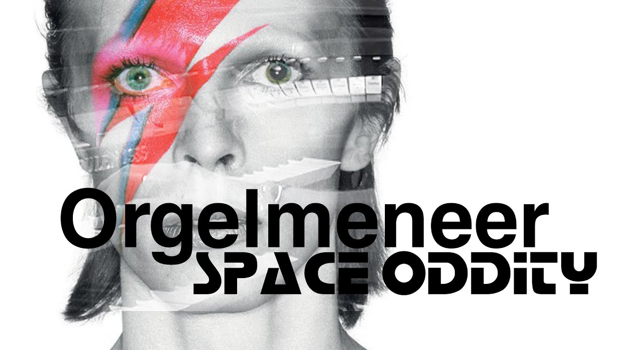DAVID BOWIE - SPACE ODDITY [ORGELMENEER ORGAN COVER]