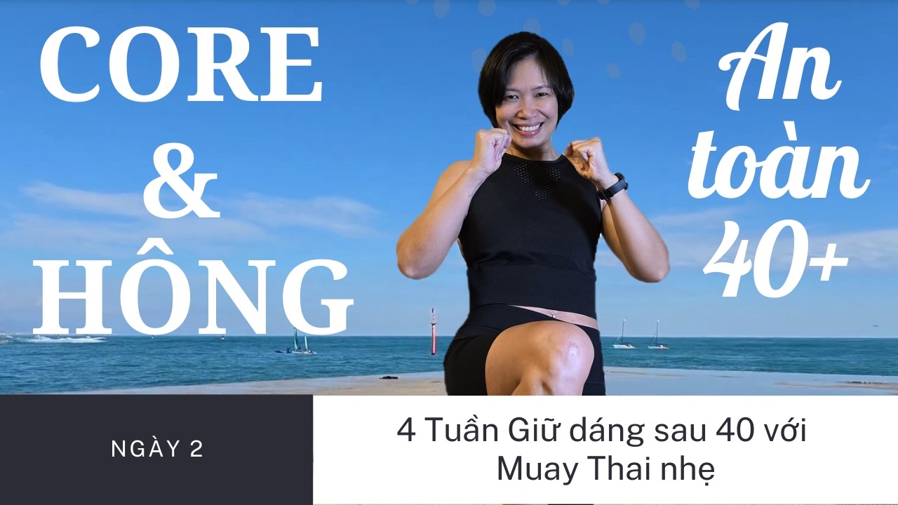 Sau 40 cơ thể yếu dần? Tập thế này để khỏe lại | Cardio kiểu Muay Thai nhẹ tại nhà, không dụng cụ.