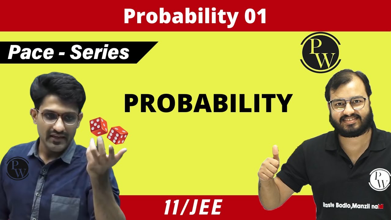 Probability 01 | Introduction to Probability | CLASS 11 | JEE |  PACE SERIES
