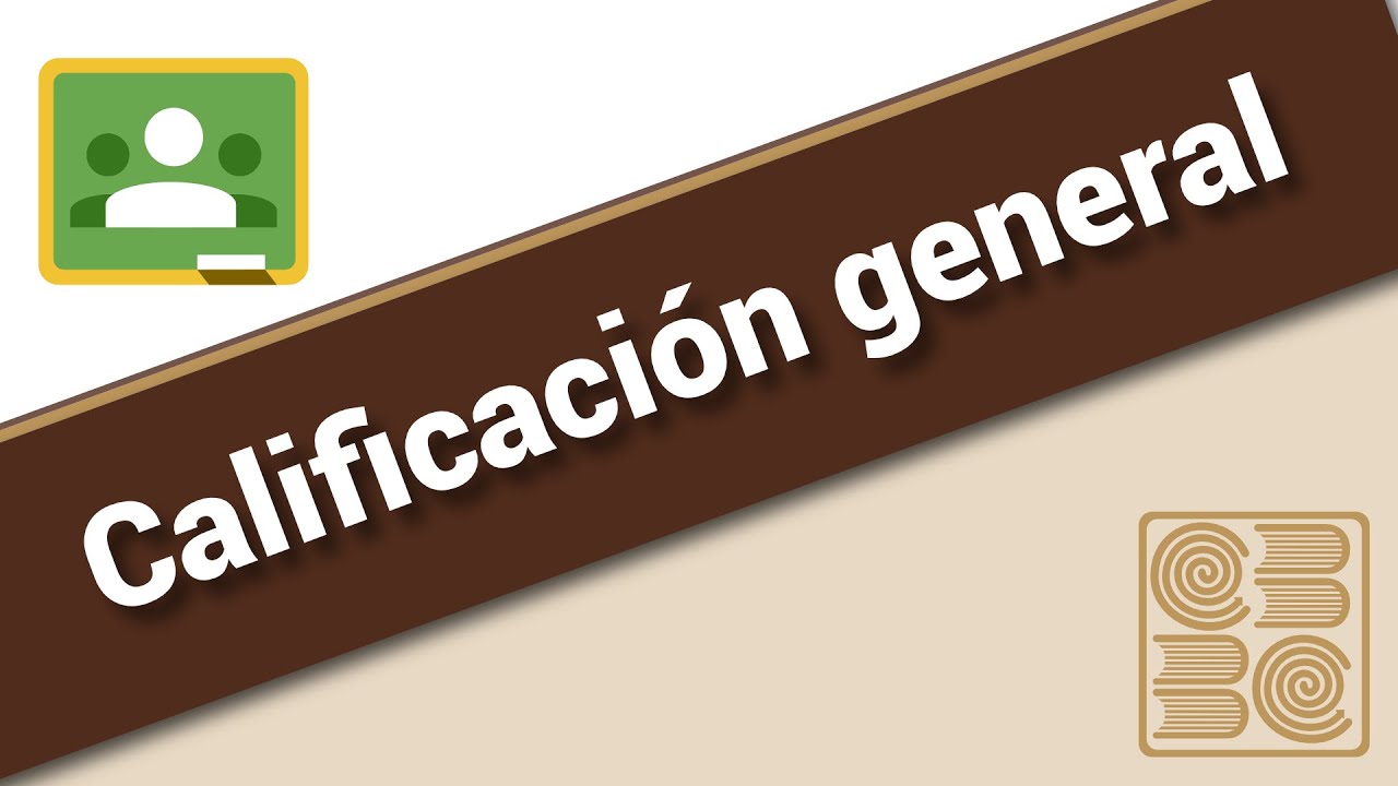 Google Classroom: Calificaci&oacute;n general