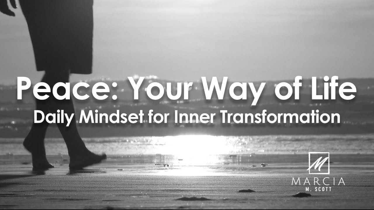 Peace: Your Way of Life - Daily Mindset for Inner Transformation - Ep. 1