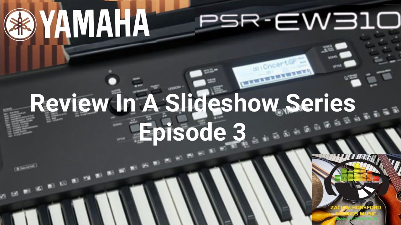 Yamaha PSR-EW310 (Review In A Slideshow Episode 3)