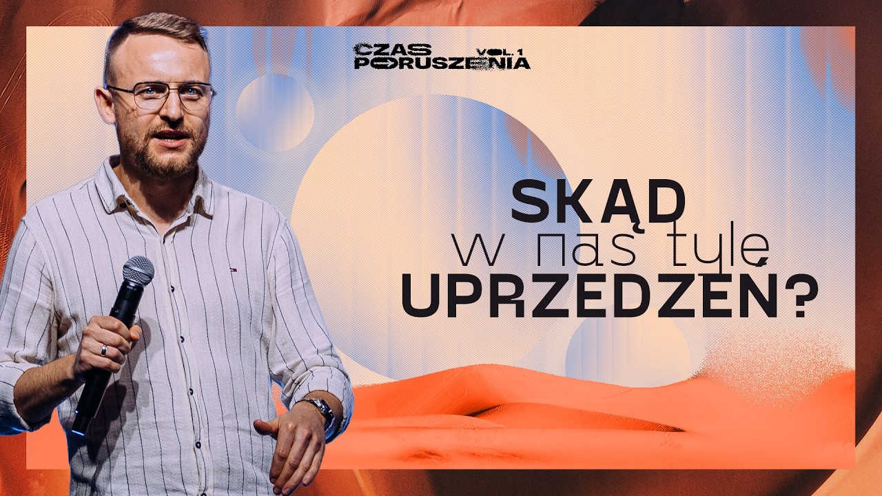Skąd w nas tyle uprzedzeń? | PS Jakub Kamiński | Czas Poruszenia 2026
