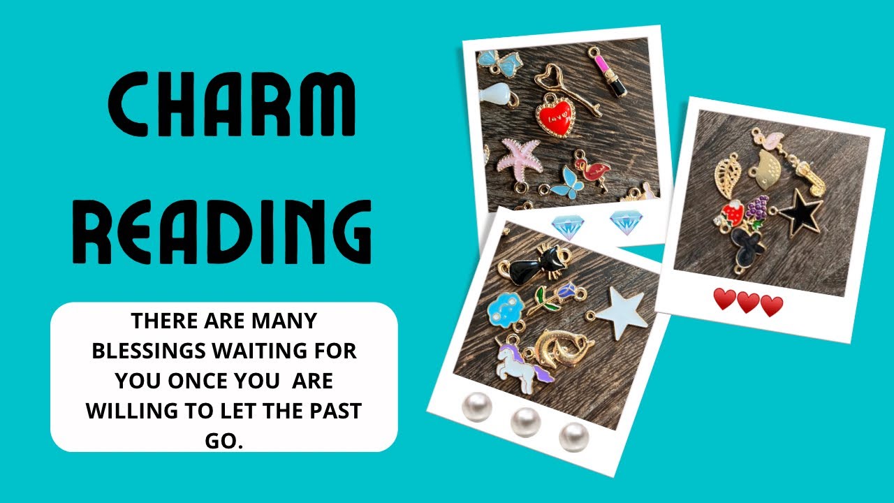 Charm Reading- Something Good Is Coming In Once You Release The Past.