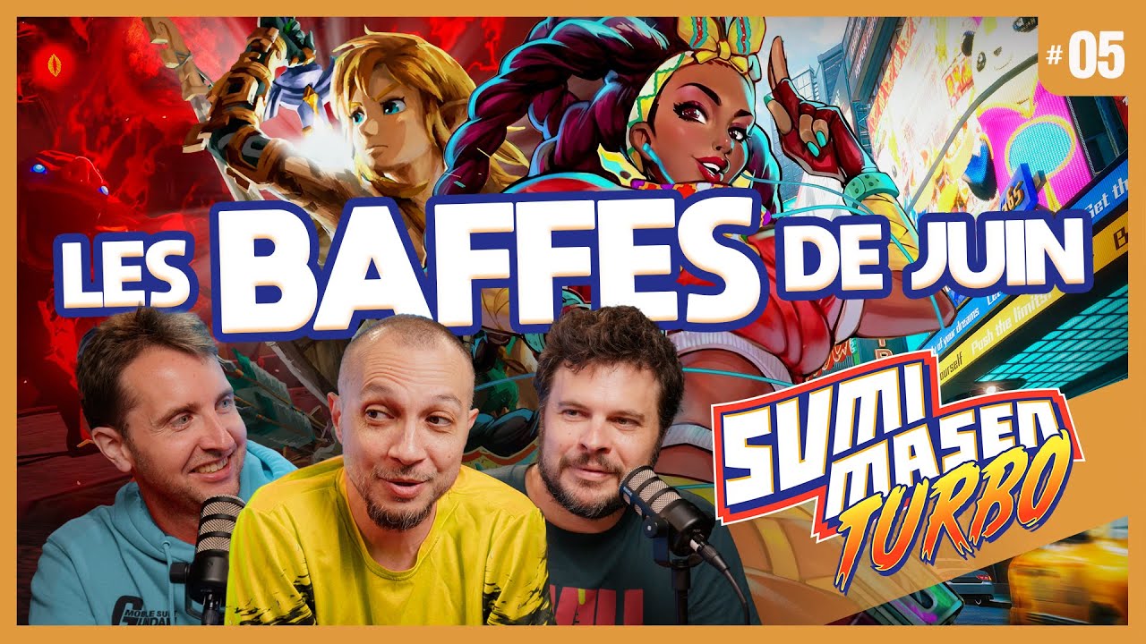 SUMIMASEN TURBO #5 🎌 STREET 6, ZELDA TOTK (full spoiler), nos BAFFES de JUIN 🤜🤛