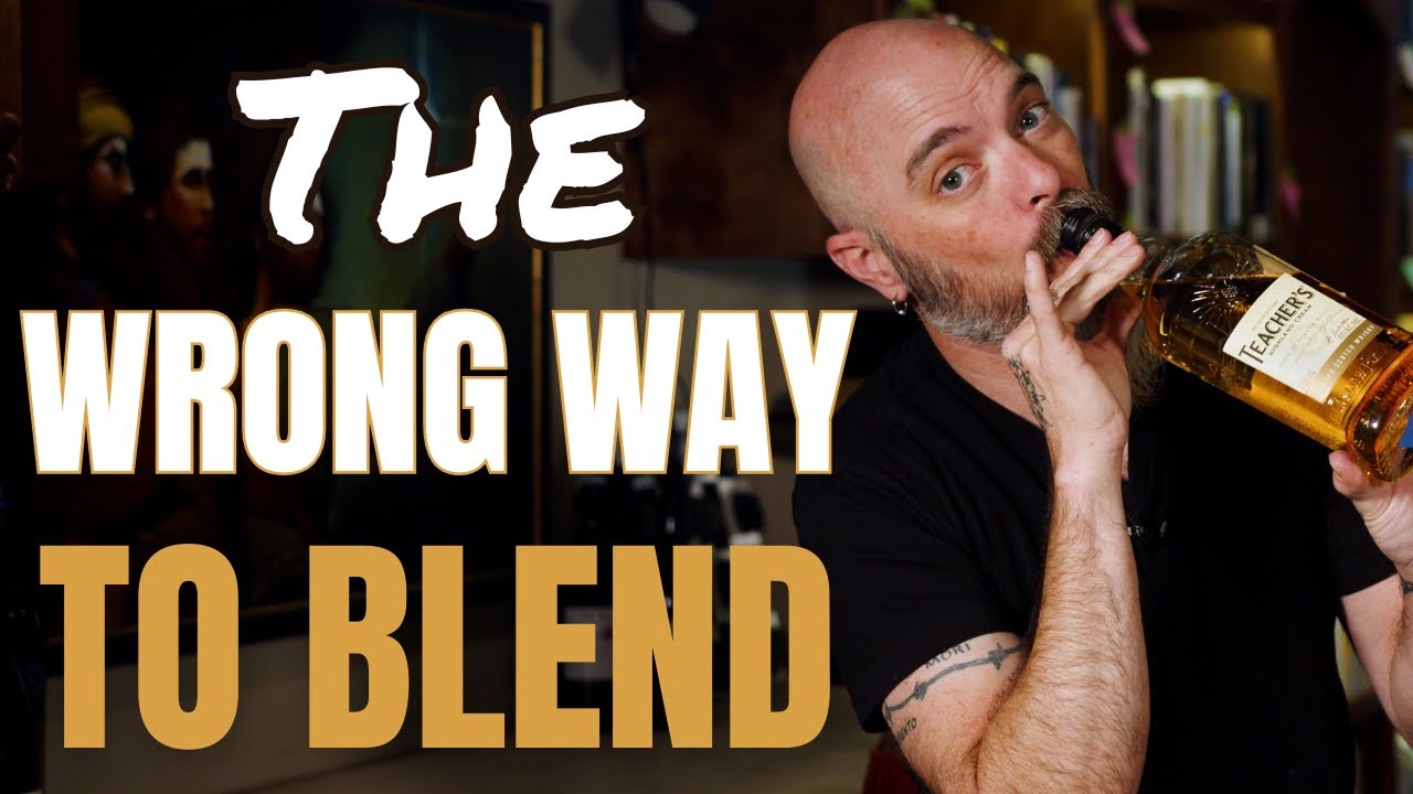 The Wrong Way To Blend - Teacher's Highland Cream