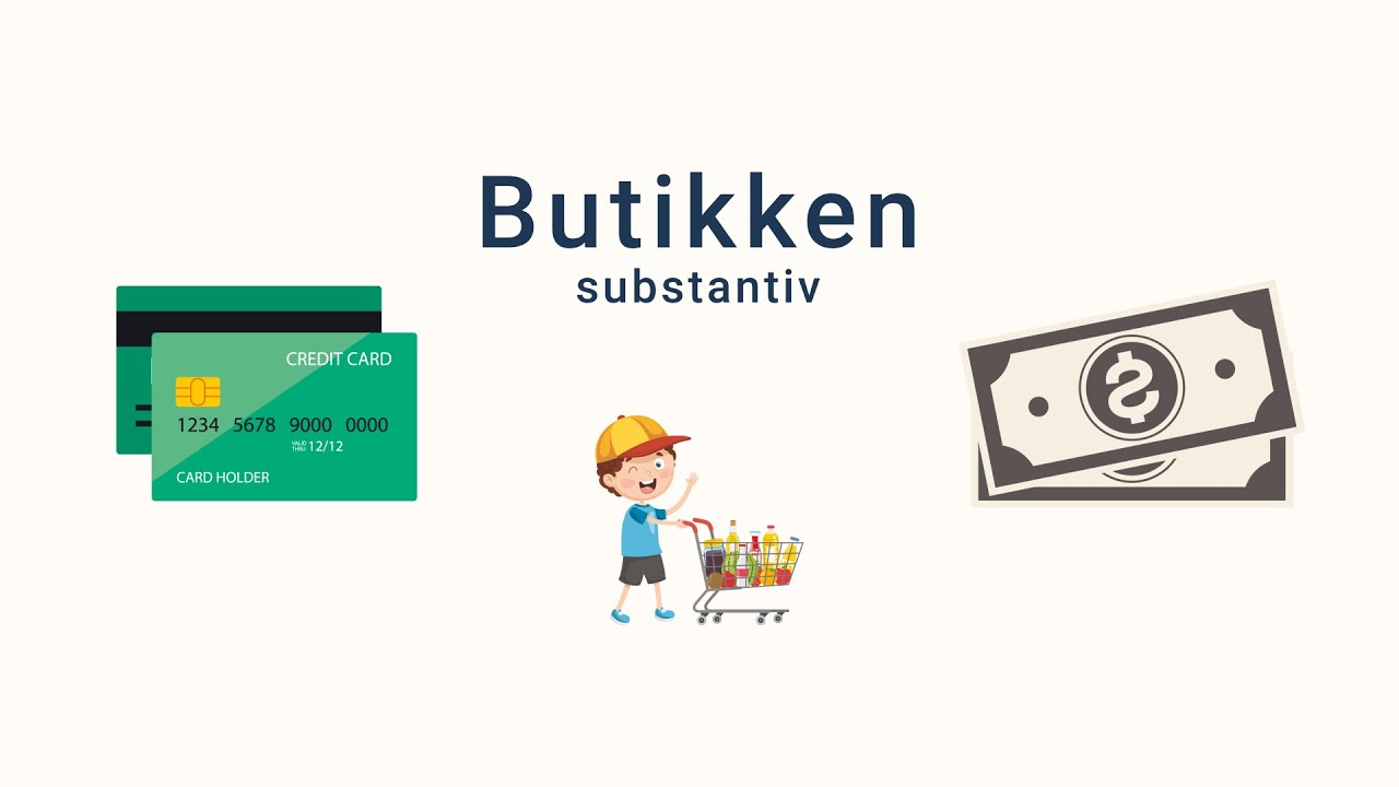 Tema: i butikken . Substantiv