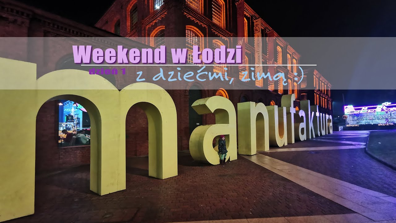 Weekend z dziećmi w Polsce Łódź co robić zimą z rodziną - pomysł na sobotę - vlog 07.01.2023 cz. 1