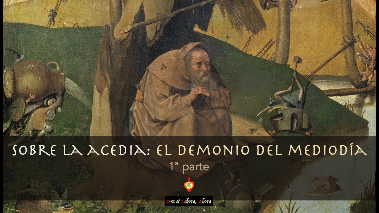 † Sobre la Acedia: El demonio del mediodía (1ª parte)