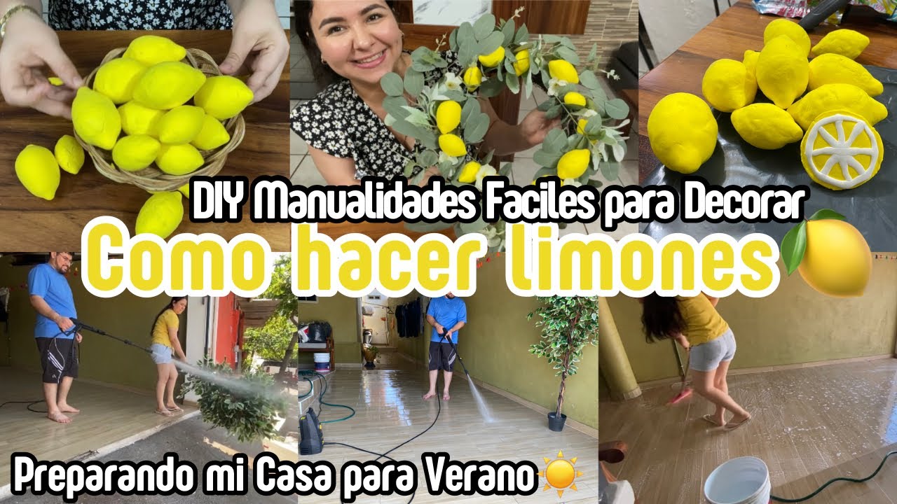 🍋DIY Como hacer Limones FACIL🍋Manualidades para DECORAR tu Casa| Limpiamos el Patio para el verano😎