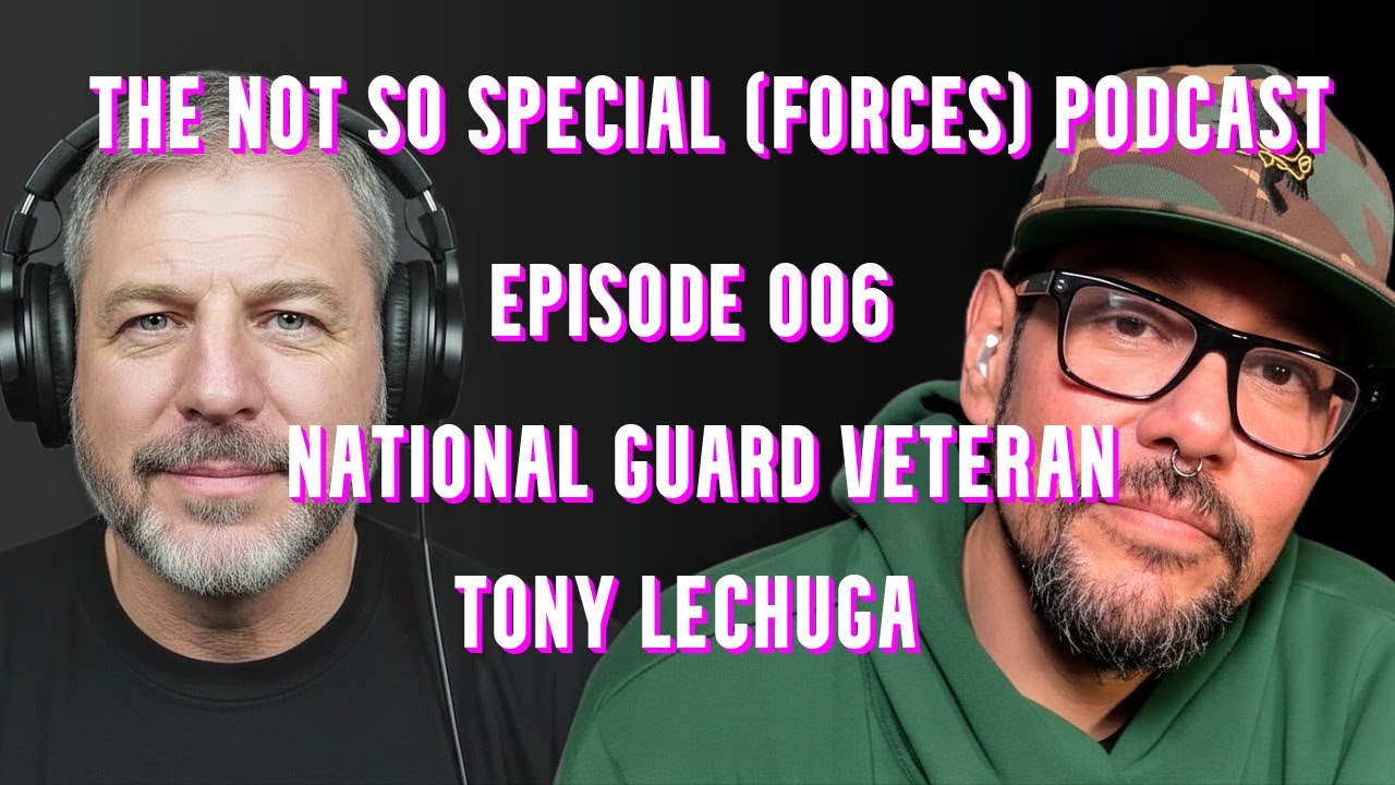 Episode 006 of The Not So Special (forces) Podcast, Army Medic Veteran, Tony Lechuga.