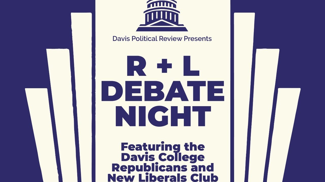 Debate Night - Davis College Republicans & New Liberals Club!