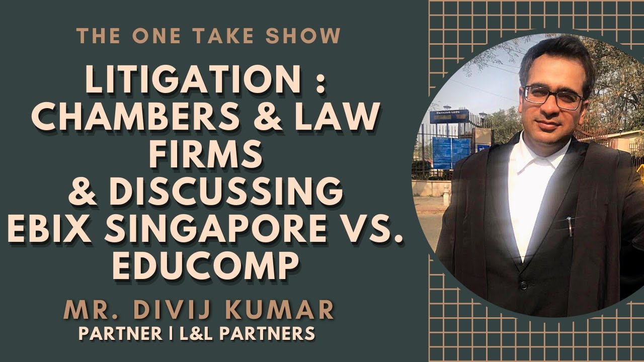Litigation : Chambers and Law Firms | Mr. Divij Kumar (Partner, L&L Partners) | THE ONE TAKE SHOW