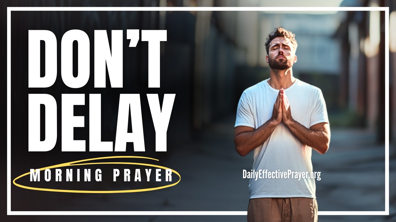 Seek The Lord While He May Be Found (DON’T WAIT) | Blessed Morning Prayer To Start Your Day With God