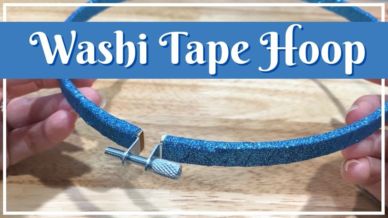 Washi Tape - Quick and Easy Embroidery Hoop Decoration