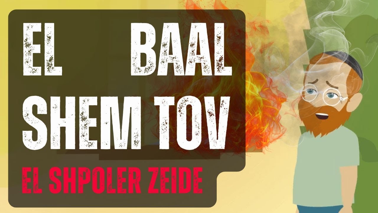EL BAAL SHEM TOV Y EL SHPOLER ZEIDE