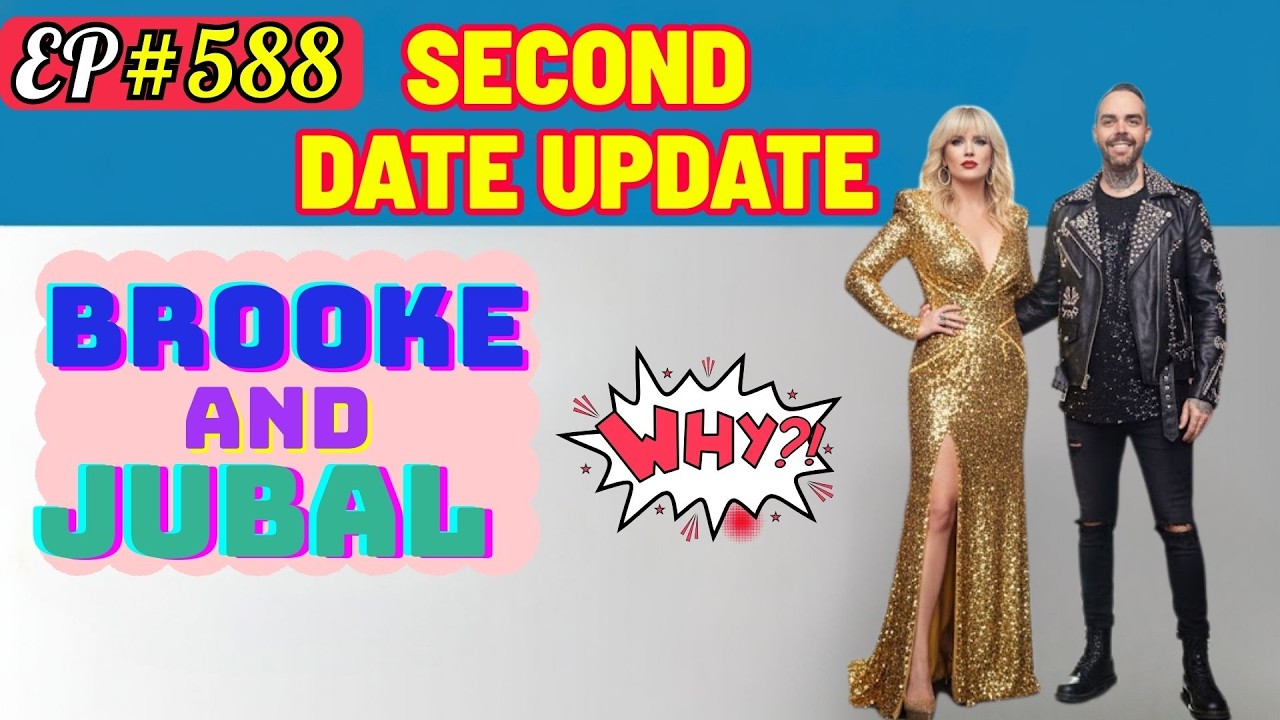 Brooke and Jubal Second Date Update | Why These Dates Never Got a Second Chance 😈💥 | Ep.588