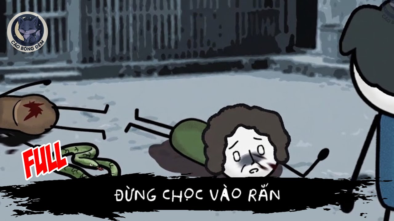 [ Full ] Đừng chọc vào rắn - Cáo Bóng Đêm