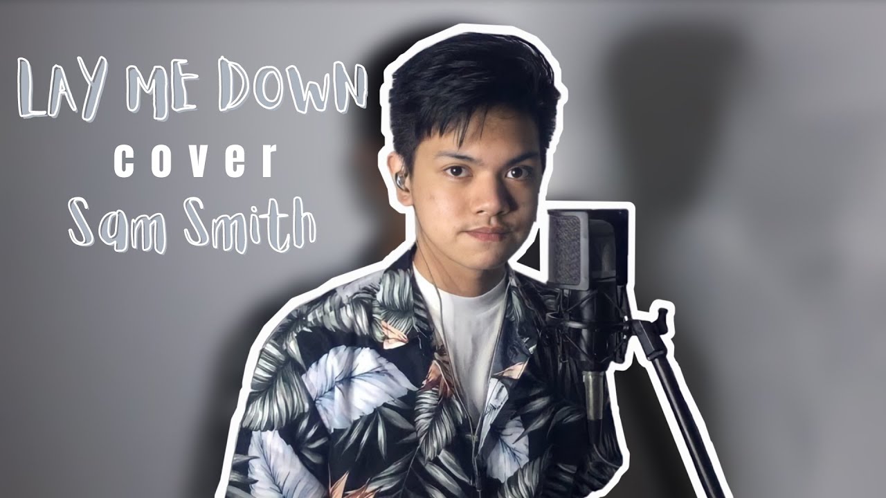 Lay Me Down by Sam Smith | Cover | Josh Labing-isa