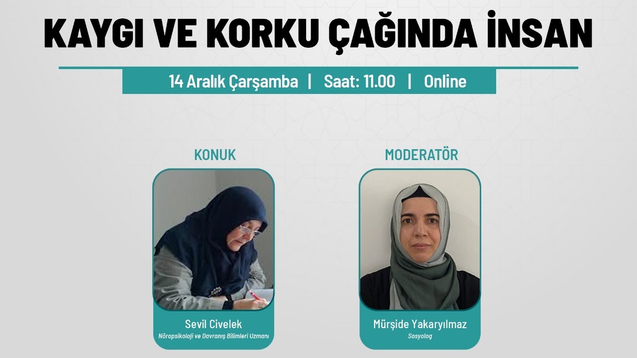 Kaygı ve Korku Çağında İnsan - Sevil Civelek | Moderatör: Mürşide Yakaryılmaz