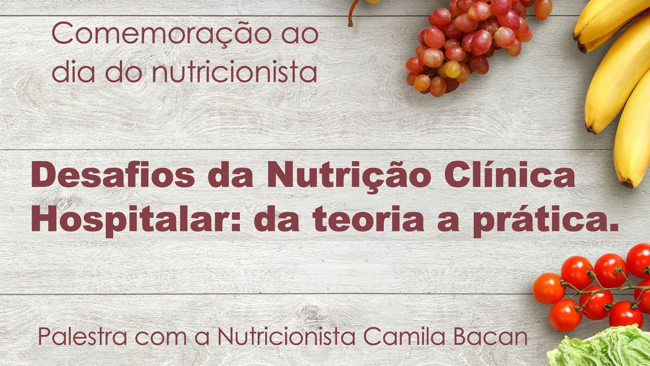 Desafios da Nutrição Clínica Hospitalar: da teoria a prática