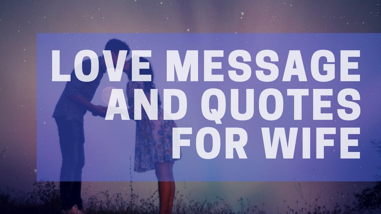 Love Message For Wife - Love Quotes For Her