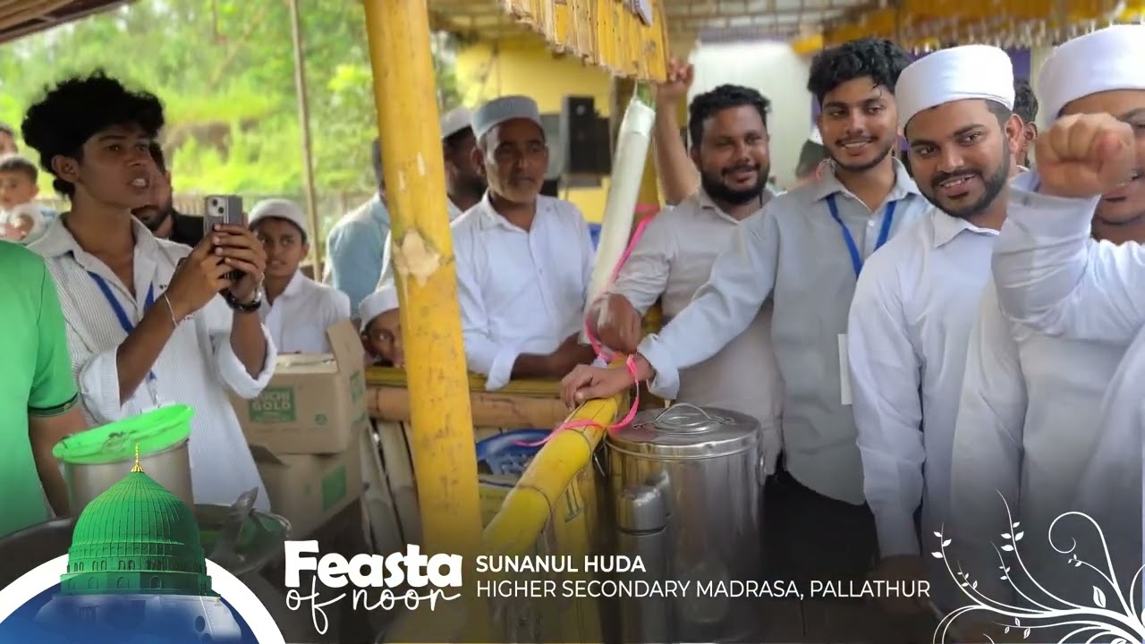 FEASTA OF NOOR | MEELAD FEST 2025 Sunanul Huda Higher Secondary Madrasa, Pallathur 