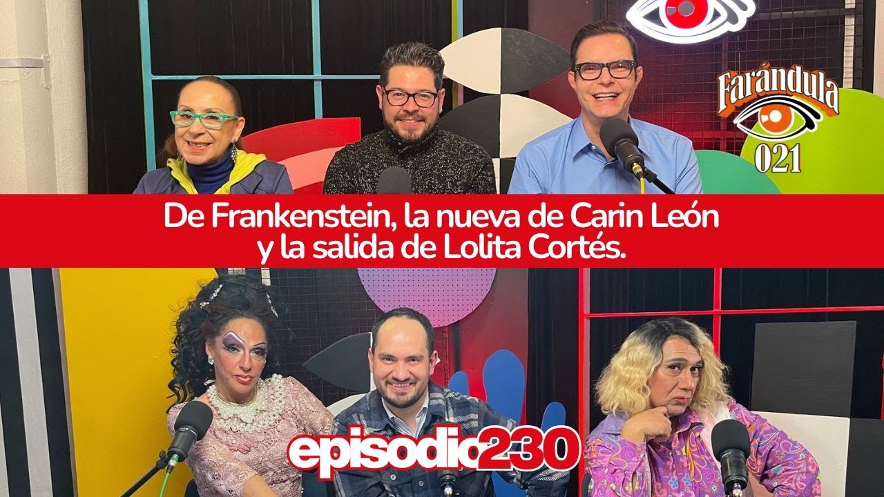 De Frankenstein, la nueva de Carin Le&oacute;n y la salida de Lolita Cort&eacute;s