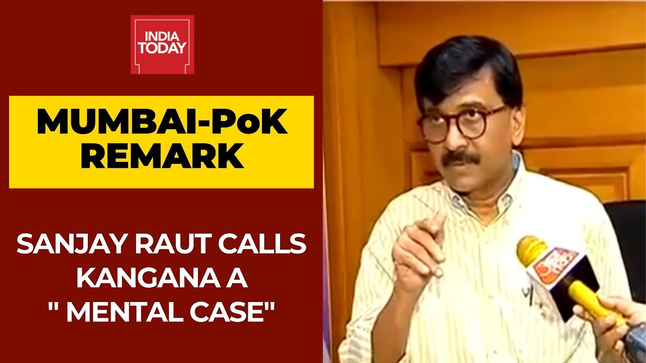 Sanjay Raut Calls Kangana Ranaut A 'Mental Case' Over Her Controversial 