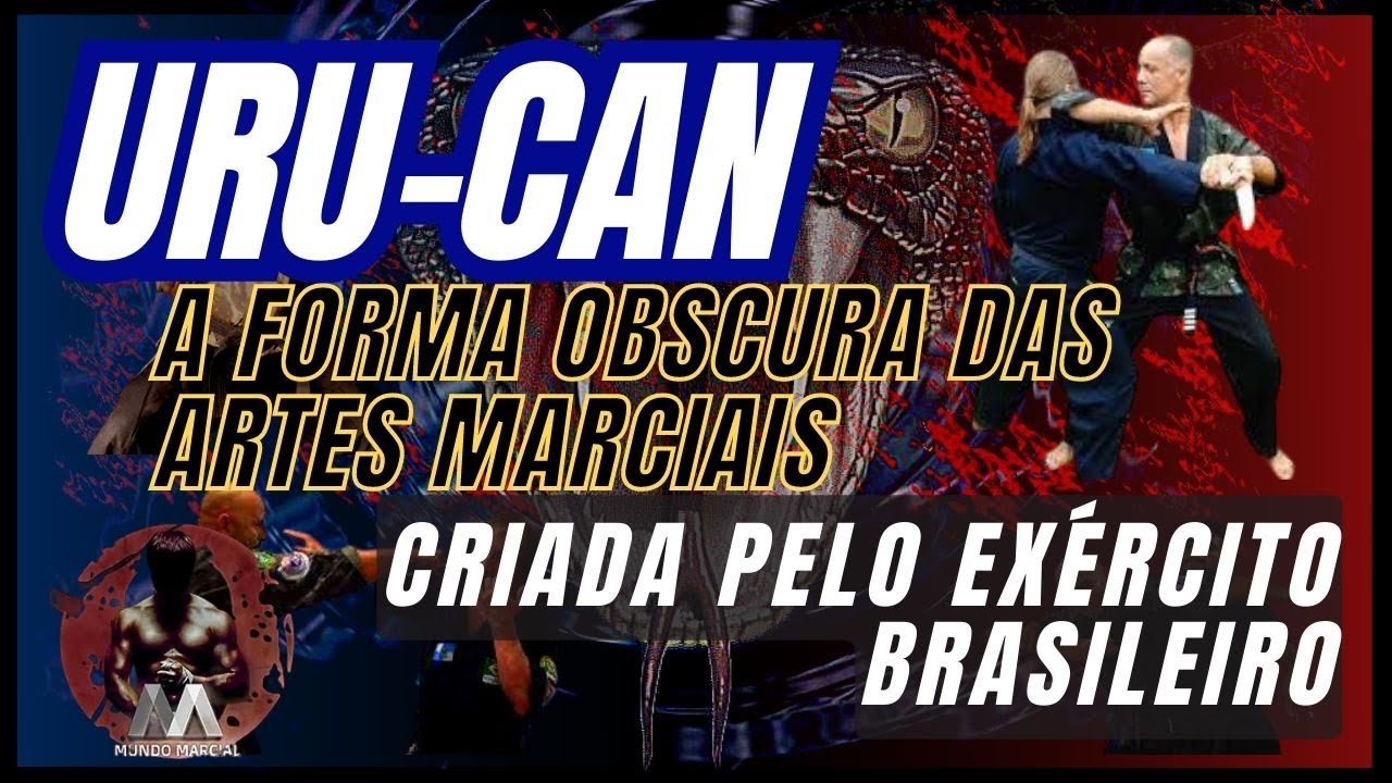 URU-CAN A FORMA OBSCURA DAS ARTES MARCIAIS CRIADA PELO EXÉRCITO BRASILEIRO