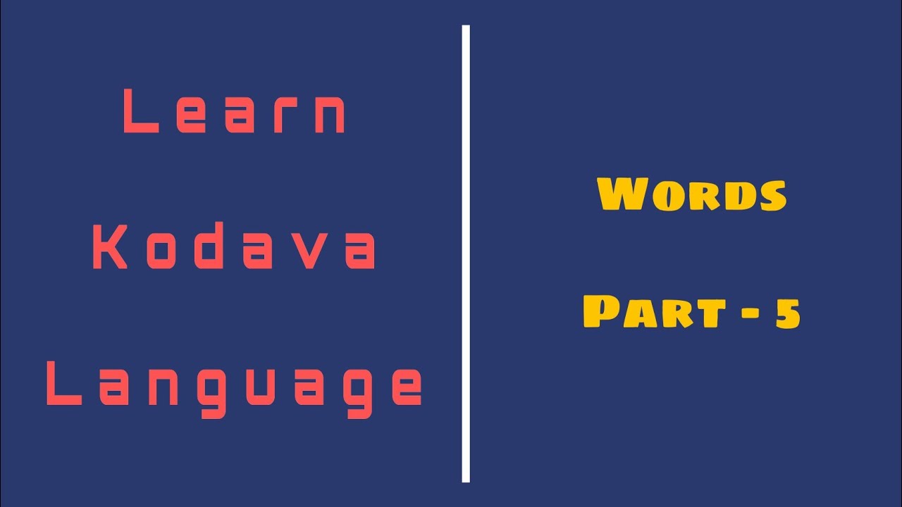 Learn Kodava language completely. | PART - 5 | Words in Coorgi Language