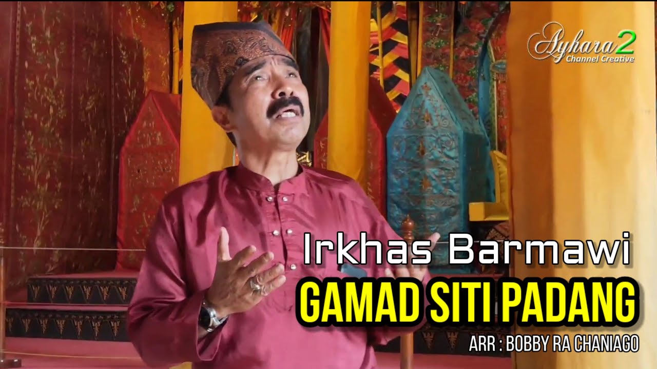 Gamad Siti Padang - Irkhas Barmawi