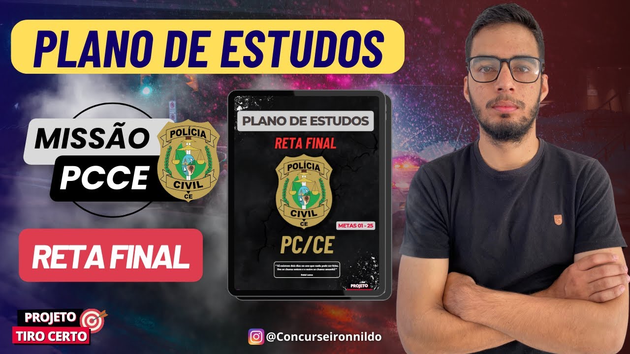 PLANO DE ESTUDOS PCCE - RETA FINAL (PÓS-EDITAL)