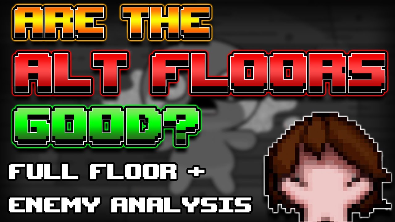 A Critical Analysis of the Alt Floors: Do They Belong In Isaac? (Part 1/2)