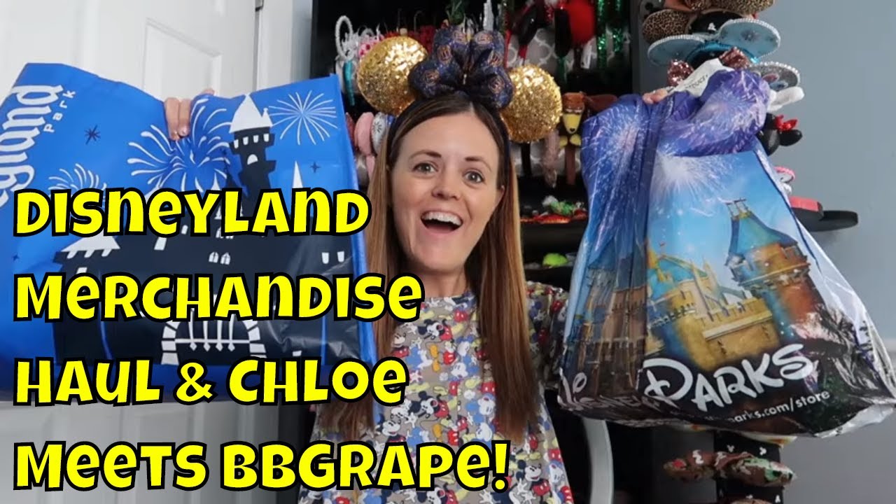Disneyland Merchandise Haul & Chloe Meets BBGrape - 2019
