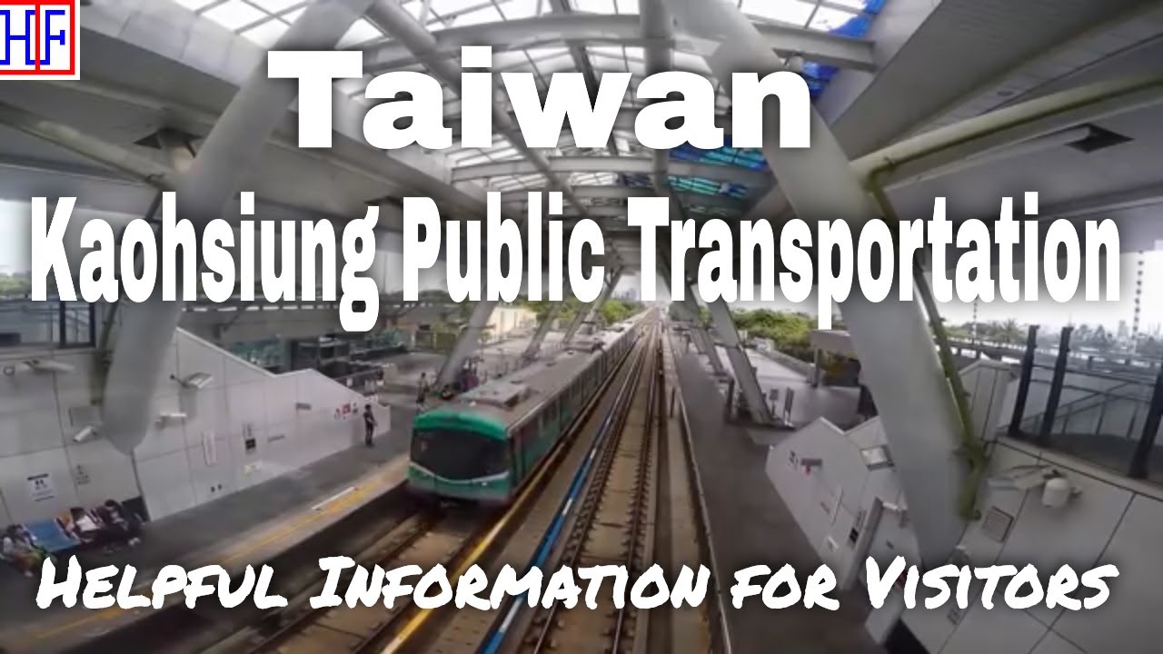 Kaohsiung Public Transportation - Helpful Info for visitors | Kaohsiung, Taiwan Travel Guides - Ep#2