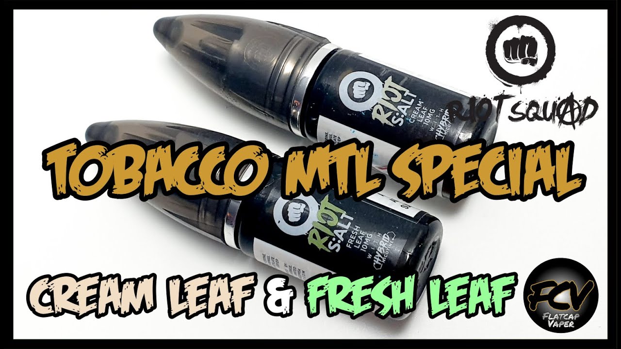 TOBACCO MTL SPECIAL | Riot S:ALT | CREAM LEAF & FRESH LEAF