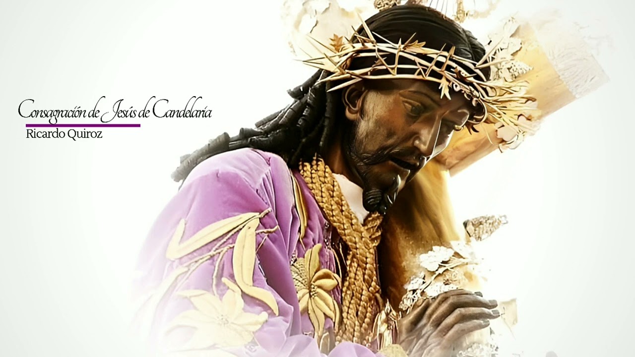 Consagración de Jesús de Candelaria - Marcha Fúnebre