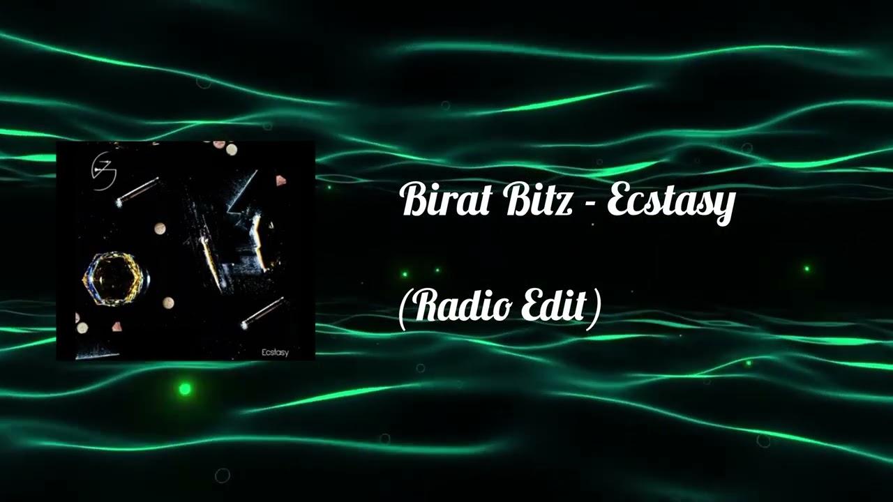 💊 Birat Bitz - Ecstasy (Radio Edit)