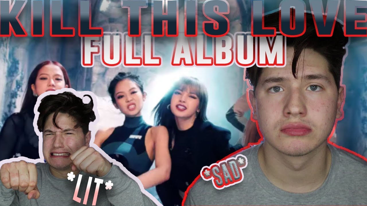 BLACKPINK 'KILL THIS LOVE' FULL ALBUM REACTION/REVIEW/LISTENING PARTY | IT SLAPS...EMOTIONALLY  😥